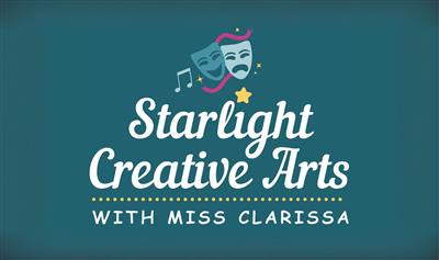 Starlight Creative Arts with Miss Clarissa 